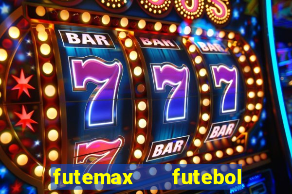 futemax   futebol ao vivo